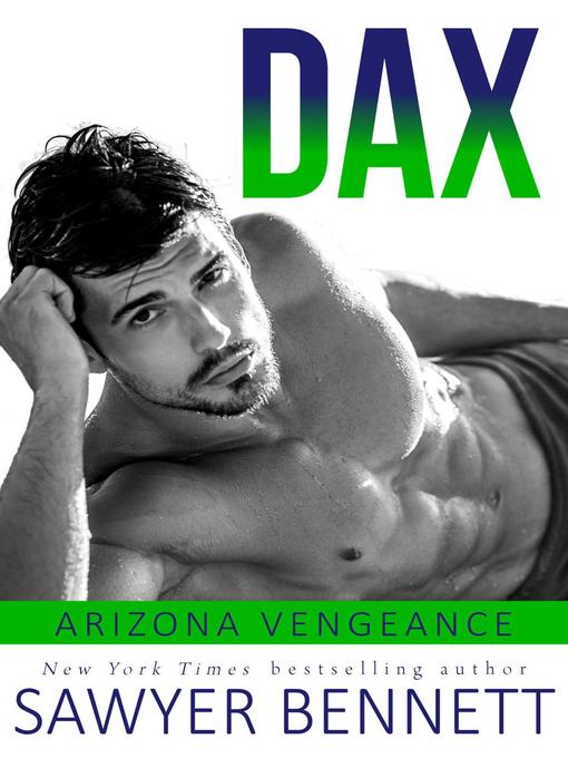 Title details for Dax by Sawyer Bennett - Available